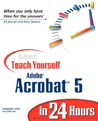 Sams Teach Yourself Adobe Acrobat 5 in 24 Stunden - Sams Teach Yourself Adobe Acrobat 5 in 24 Hours