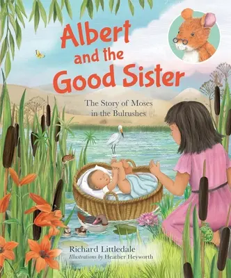 Albert und die gute Schwester: Die Geschichte von Moses in den Binsen - Albert and the Good Sister: The Story of Moses in the Bulrushes