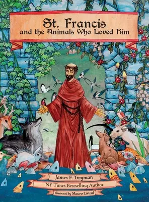 Der heilige Franziskus und die Tiere, die ihn liebten - St. Francis and the Animals Who Loved Him