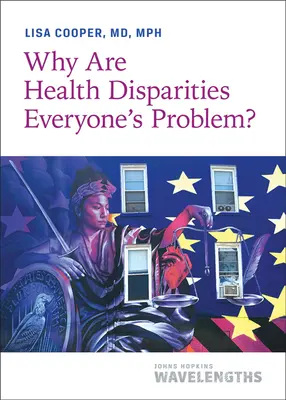 Warum sind gesundheitliche Ungleichheiten jedermanns Problem? - Why Are Health Disparities Everyone's Problem?