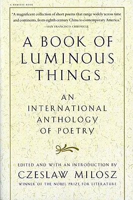 Ein Buch der leuchtenden Dinge: Eine internationale Anthologie der Poesie - A Book of Luminous Things: An International Anthology of Poetry