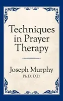 Techniken der Gebetstherapie - Techniques in Prayer Therapy