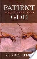 Der Patient in Zimmer Neun sagt, er sei Gott - The Patient in Room Nine Says He's God
