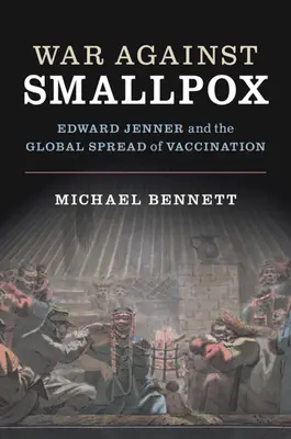 Krieg gegen die Pocken: Edward Jenner und die weltweite Verbreitung der Impfung - War Against Smallpox: Edward Jenner and the Global Spread of Vaccination