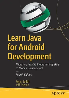 Java für Android-Entwicklung lernen: Übertragung von Java-Programmierkenntnissen auf die mobile Entwicklung - Learn Java for Android Development: Migrating Java Se Programming Skills to Mobile Development