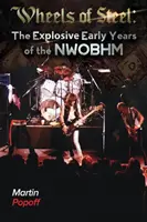 Wheels Of Steel: Die explodierenden frühen Jahre der NWOBHM - Wheels Of Steel: The Explosive Early Years of NWOBHM