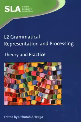 L2 Grammatikalische Repräsentation und Verarbeitung: Theorie und Praxis - L2 Grammatical Representation and Processing: Theory and Practice