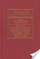 Die Werke von John Webster: Eine kritische Ausgabe in alter Rechtschreibung - The Works of John Webster: An Old-Spelling Critical Edition