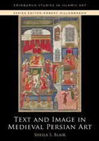 Text und Bild in der persischen Kunst des Mittelalters - Text and Image in Medieval Persian Art