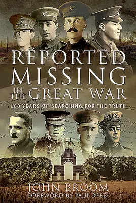 Vermisstenmeldungen im Großen Krieg: 100 Jahre Suche nach der Wahrheit - Reported Missing in the Great War: 100 Years of Searching for the Truth
