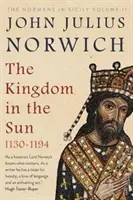 Königreich an der Sonne, 1130-1194 - Die Normannen in Sizilien Band II - Kingdom in the Sun, 1130-1194 - The Normans in Sicily Volume II