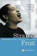 Strange Fruit: Billie Holiday, Cafe Society und ein früher Schrei nach Bürgerrechten - Strange Fruit: Billie Holiday, Cafe Society And An Early Cry For Civil Rights