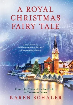 Ein königliches Weihnachtsmärchen: Eine gefühlvolle Weihnachtsromanze von der Autorin des Netflix-Hits Ein Weihnachtsprinz - A Royal Christmas Fairy Tale: A heartfelt Christmas romance from writer of Netflix's A Christmas Prince