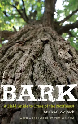 Rinde: Ein Feldführer zu den Bäumen des Nordostens - Bark: A Field Guide to Trees of the Northeast