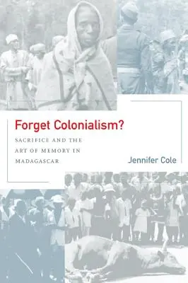 Vergessen Sie den Kolonialismus?, 1: Opfer und die Kunst der Erinnerung in Madagaskar - Forget Colonialism?, 1: Sacrifice and the Art of Memory in Madagascar