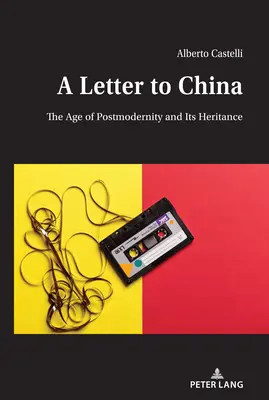 Ein Brief an China: Das Zeitalter der Postmoderne und sein Erbe - A Letter to China: The Age of Postmodernity and Its Heritance