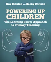 Kinder auspowern: Der Learning-Power-Ansatz für den Grundschulunterricht - Powering Up Children: The Learning Power Approach to Primary Teaching