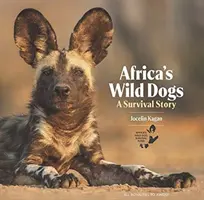 Afrikas Wildhunde: Eine Überlebensgeschichte - Africa's Wild Dogs: A Survival Story