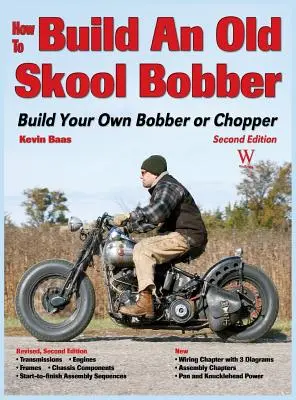 Wie man einen Old Skool Bobber baut: Bauen Sie Ihren eigenen Bobber oder Chopper - How to Build an Old Skool Bobber: Build Your Own Bobber or Chopper