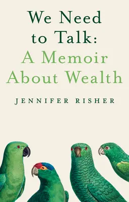 Wir müssen reden: Ein Memoir über Reichtum - We Need to Talk: A Memoir about Wealth