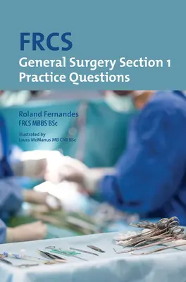 Frcs Abschnitt 1 Allgemeine Chirurgie: Übungsfragen - Frcs Section 1 General Surgery: Practice Questions