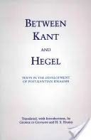 Zwischen Kant und Hegel - Texte zur Entwicklung des postkantianischen Idealismus - Between Kant and Hegel - Texts in the Development of Post-Kantian Idealism