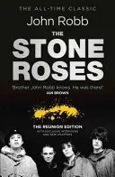 The Stone Roses und die Wiederauferstehung des britischen Pop: Die Reunion-Edition - The Stone Roses and the Resurrection of British Pop: The Reunion Edition