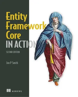 Entity Framework Core in Aktion, Zweite Ausgabe - Entity Framework Core in Action, Second Edition