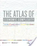 Der Atlas der wirtschaftlichen Komplexität: Mapping Paths to Prosperity (Wege zum Wohlstand) - The Atlas of Economic Complexity: Mapping Paths to Prosperity