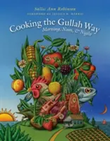 Kochen auf Gullah-Art, morgens, mittags und abends - Cooking the Gullah Way, Morning, Noon, and Night