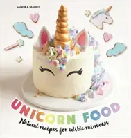 Unicorn Food - Natürliche Rezepte für essbare Regenbögen - Unicorn Food - Natural recipes for edible rainbows