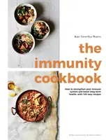 Das Immunitäts-Kochbuch: Wie Sie Ihr Immunsystem stärken und Ihre Gesundheit langfristig fördern, mit 100 einfachen Rezepten - The Immunity Cookbook: How to Strengthen Your Immune System and Boost Long-Term Health, with 100 Easy Recipes