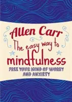 Der einfache Weg zur Achtsamkeit - Befreien Sie Ihren Geist von Sorgen und Ängsten - Easy Way to Mindfulness - Free your mind from worry and anxiety