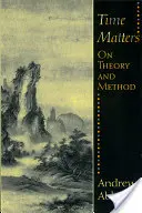 Zeit spielt eine Rolle: Über Theorie und Methode - Time Matters: On Theory and Method