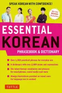 Essential Korean Phrasebook & Dictionary: Sprechen Sie Koreanisch mit Selbstvertrauen - Essential Korean Phrasebook & Dictionary: Speak Korean with Confidence