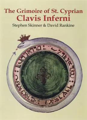 Das Grimoire des heiligen Cyprian: Clavis Inferni - The Grimoire of St. Cyprian: Clavis Inferni