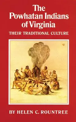 Die Powhatan-Indianer von Virginia: Ihre traditionelle Kultur - The Powhatan Indians of Virginia: Their Traditional Culture