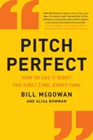 Pitch Perfect: Wie man es beim ersten Mal richtig sagt, jedes Mal - Pitch Perfect: How to Say It Right the First Time, Every Time