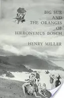 Big Sur und die Orangen von Hieronymus Bosch - Big Sur and the Oranges of Hieronymus Bosch