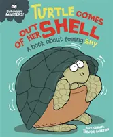 Verhaltensthemen: Turtle Comes Out of Her Shell - Ein Buch über Schüchternheit - Behaviour Matters: Turtle Comes Out of Her Shell - A book about feeling shy