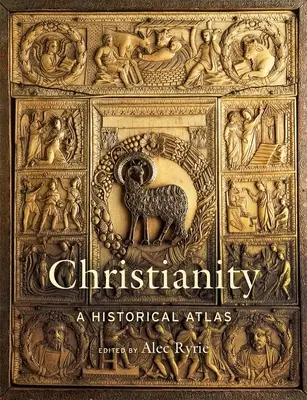 Das Christentum: Ein historischer Atlas - Christianity: A Historical Atlas