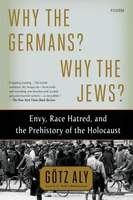 Warum die Deutschen? Warum die Juden? Neid, Rassenhass und die Vorgeschichte des Holocausts - Why the Germans? Why the Jews?: Envy, Race Hatred, and the Prehistory of the Holocaust