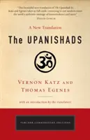 Die Upanishaden: Eine neue Übersetzung von Vernon Katz und Thomas Egenes - The Upanishads: A New Translation by Vernon Katz and Thomas Egenes
