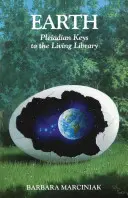 Erde: Plejadische Schlüssel zur Lebendigen Bibliothek - Earth: Pleiadian Keys to the Living Library