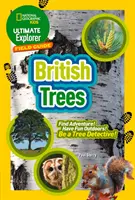 Ultimate Explorer Field Guides British Trees - Finde das Abenteuer! Viel Spaß in der freien Natur! Sei ein Baum-Detektiv! - Ultimate Explorer Field Guides British Trees - Find Adventure! Have Fun Outdoors! be a Tree Detective!