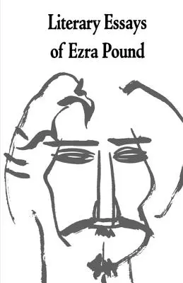 Literarische Essays von Ezra Pound - Literary Essays of Ezra Pound