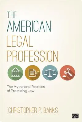 Der amerikanische Rechtsberuf: Mythen und Realitäten der Rechtsausübung - The American Legal Profession: The Myths and Realities of Practicing Law