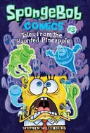 Spongebob Comics: Buch 3: Geschichten aus der verwunschenen Ananas - Spongebob Comics: Book 3: Tales from the Haunted Pineapple