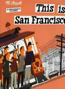 Das ist San Francisco: Ein Kinderbuchklassiker - This Is San Francisco: A Children's Classic