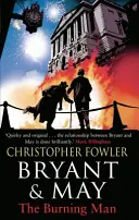 Bryant & May - Der brennende Mann - (Bryant & May Buch 12) - Bryant & May - The Burning Man - (Bryant & May 12)